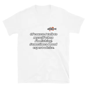 Bass Anonymous Short-Sleeve T-Shirt Of course I talk to myself. Sometimes I need expert advice.