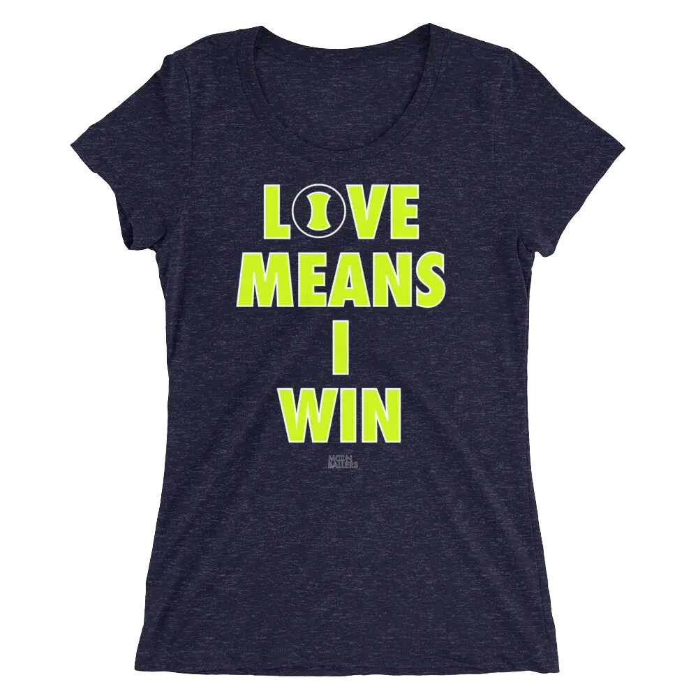 Love Means I Win - Ladies' Short Sleeve Tennis T-Shirt