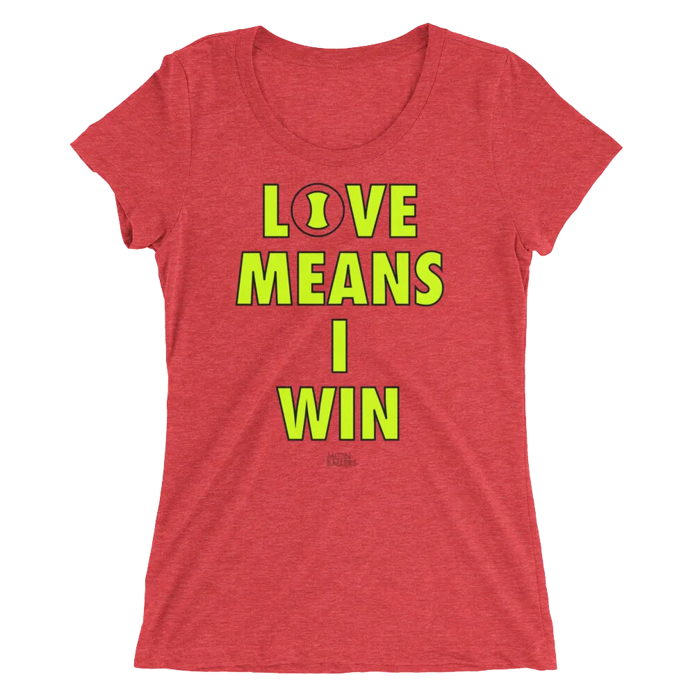 Love Means I Win - Ladies' Short Sleeve Tennis T-Shirt