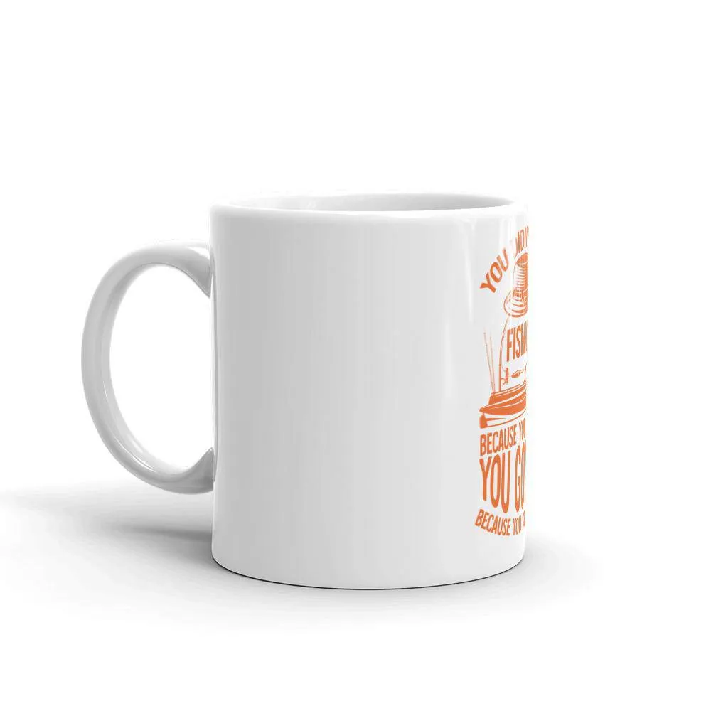 You didn’t stop fishing because you got old you got old because you stop fishing Mug